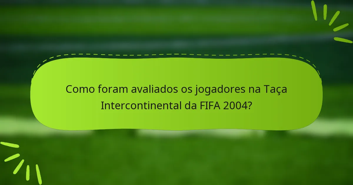 Como foram avaliados os jogadores na Taça Intercontinental da FIFA 2004?